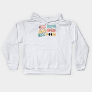 Old Ways Won't Open New Doors Kids Hoodie